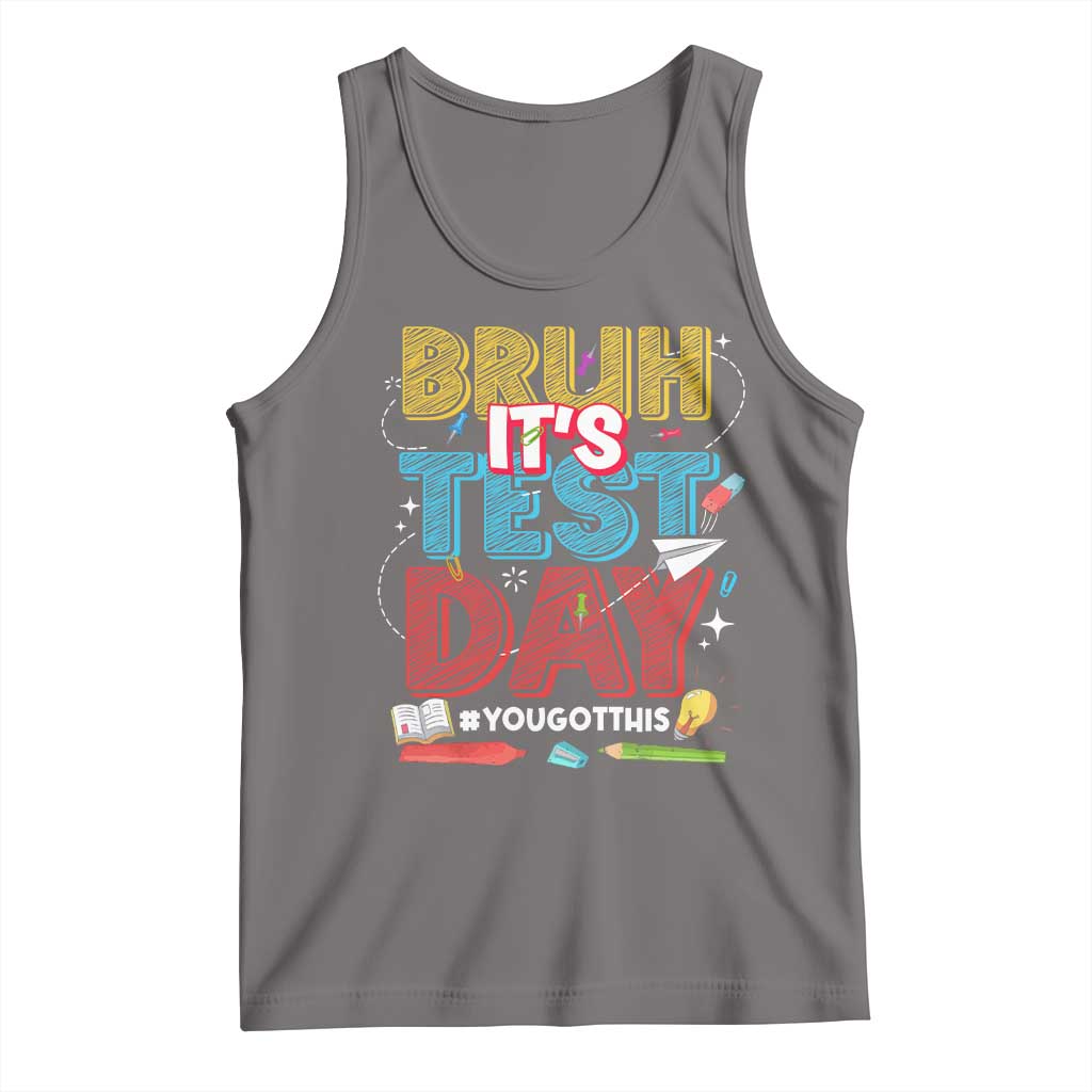 Bruh Test Day Tank Top You Got This Testing Motivational Teacher