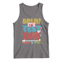 Bruh Test Day Tank Top You Got This Testing Motivational Teacher