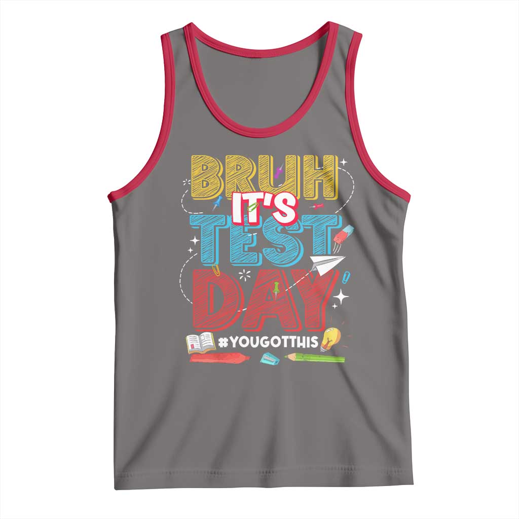 Bruh Test Day Tank Top You Got This Testing Motivational Teacher