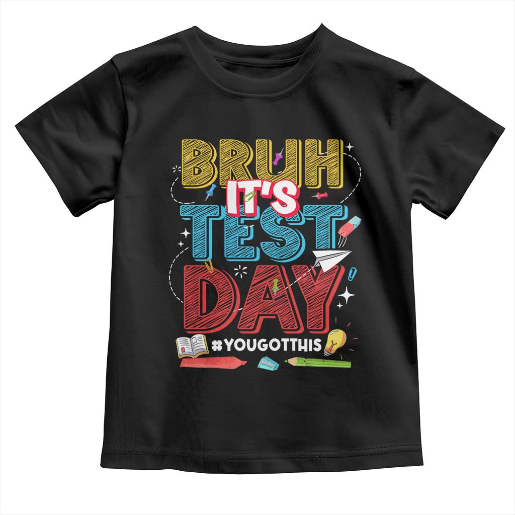 Bruh Test Day Toddler T Shirt You Got This Testing Motivational Teacher