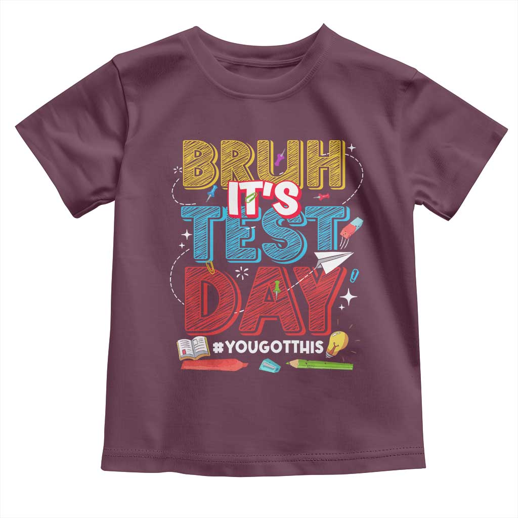 Bruh Test Day Toddler T Shirt You Got This Testing Motivational Teacher