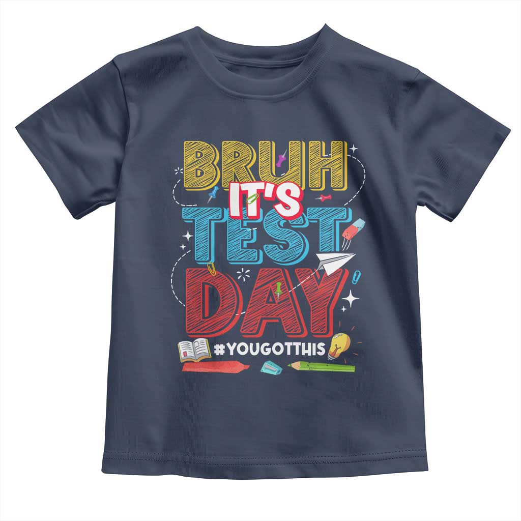 Bruh Test Day Toddler T Shirt You Got This Testing Motivational Teacher