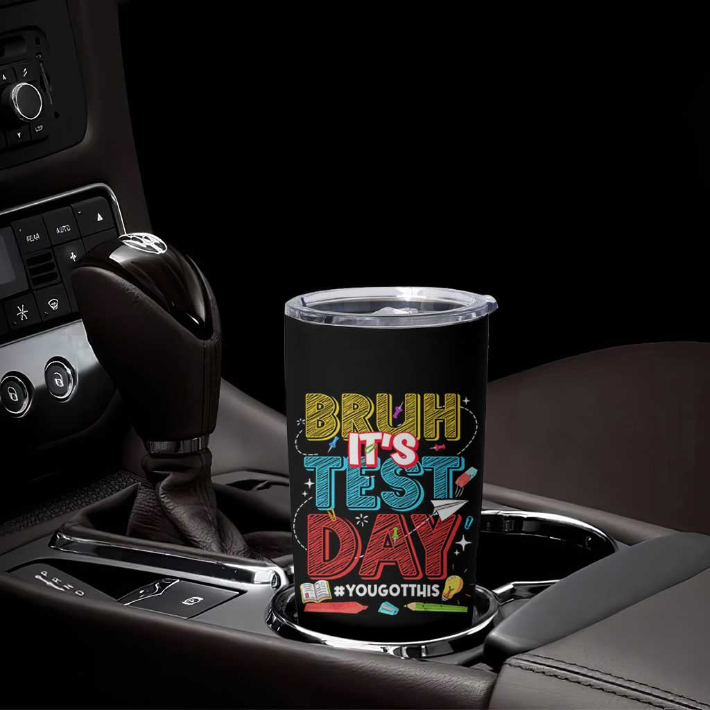 Bruh Test Day Tumbler Cup You Got This Testing Motivational Teacher