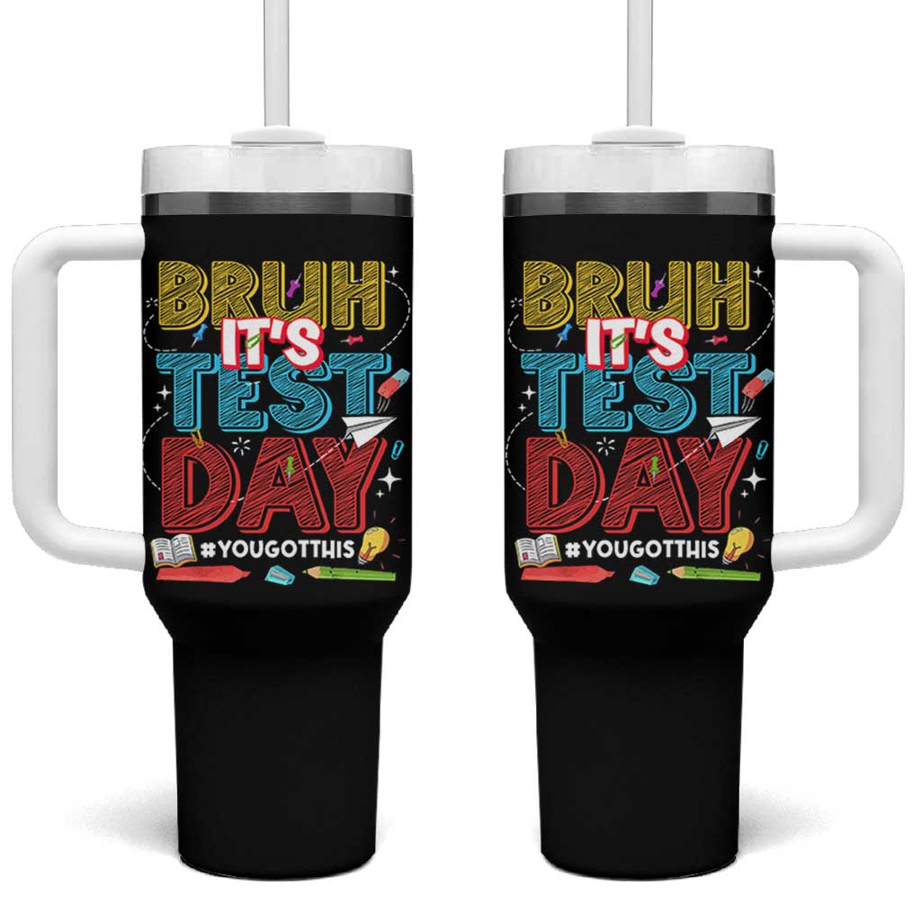Bruh Test Day Tumbler With Handle You Got This Testing Motivational Teacher