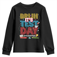 Bruh Test Day Youth Sweatshirt You Got This Testing Motivational Teacher