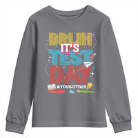 Bruh Test Day Youth Sweatshirt You Got This Testing Motivational Teacher