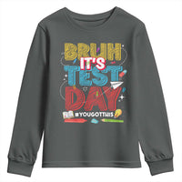 Bruh Test Day Youth Sweatshirt You Got This Testing Motivational Teacher