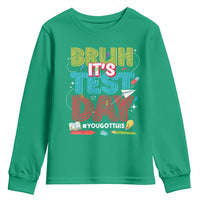 Bruh Test Day Youth Sweatshirt You Got This Testing Motivational Teacher