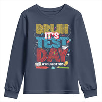 Bruh Test Day Youth Sweatshirt You Got This Testing Motivational Teacher