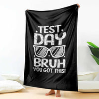 Test Day Bruh Throw Blanket You Got This Testing Motivational Sunglasses Teacher