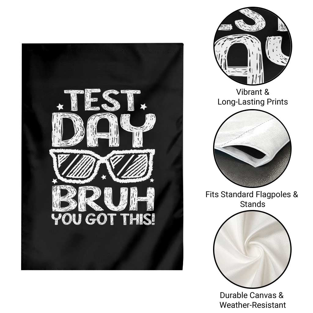 Test Day Bruh Garden Flag You Got This Testing Motivational Sunglasses Teacher