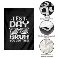 Test Day Bruh Garden Flag You Got This Testing Motivational Sunglasses Teacher