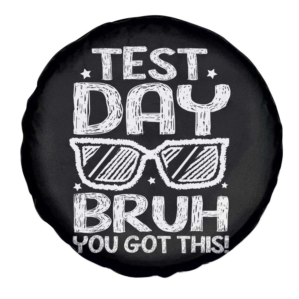 Test Day Bruh Spare Tire Cover You Got This Testing Motivational Sunglasses Teacher