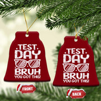 Test Day Bruh Ceramic Ornament You Got This Testing Motivational Sunglasses Teacher