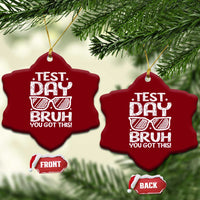 Test Day Bruh Ceramic Ornament You Got This Testing Motivational Sunglasses Teacher
