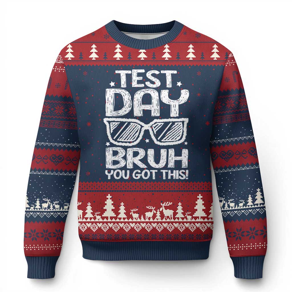 Test Day Bruh Ugly Christmas Sweater You Got This Testing Motivational Sunglasses Teacher