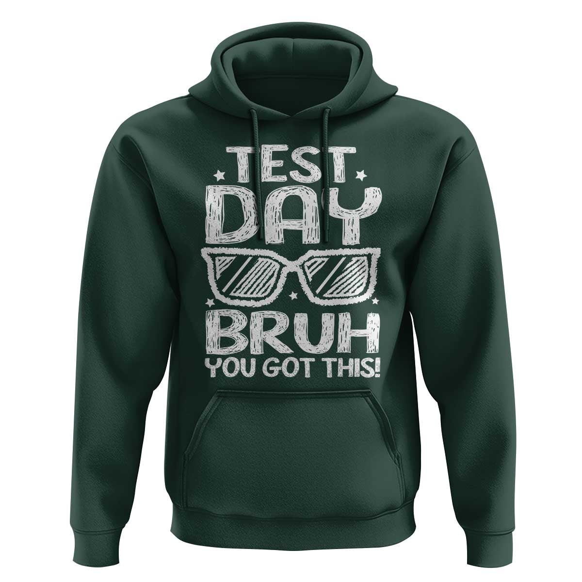 Test Day Bruh Hoodie You Got This Testing Motivational Sunglasses Teacher