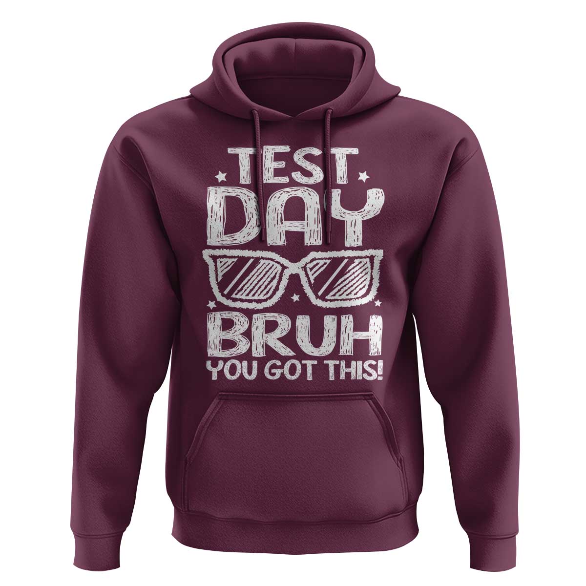 Test Day Bruh Hoodie You Got This Testing Motivational Sunglasses Teacher