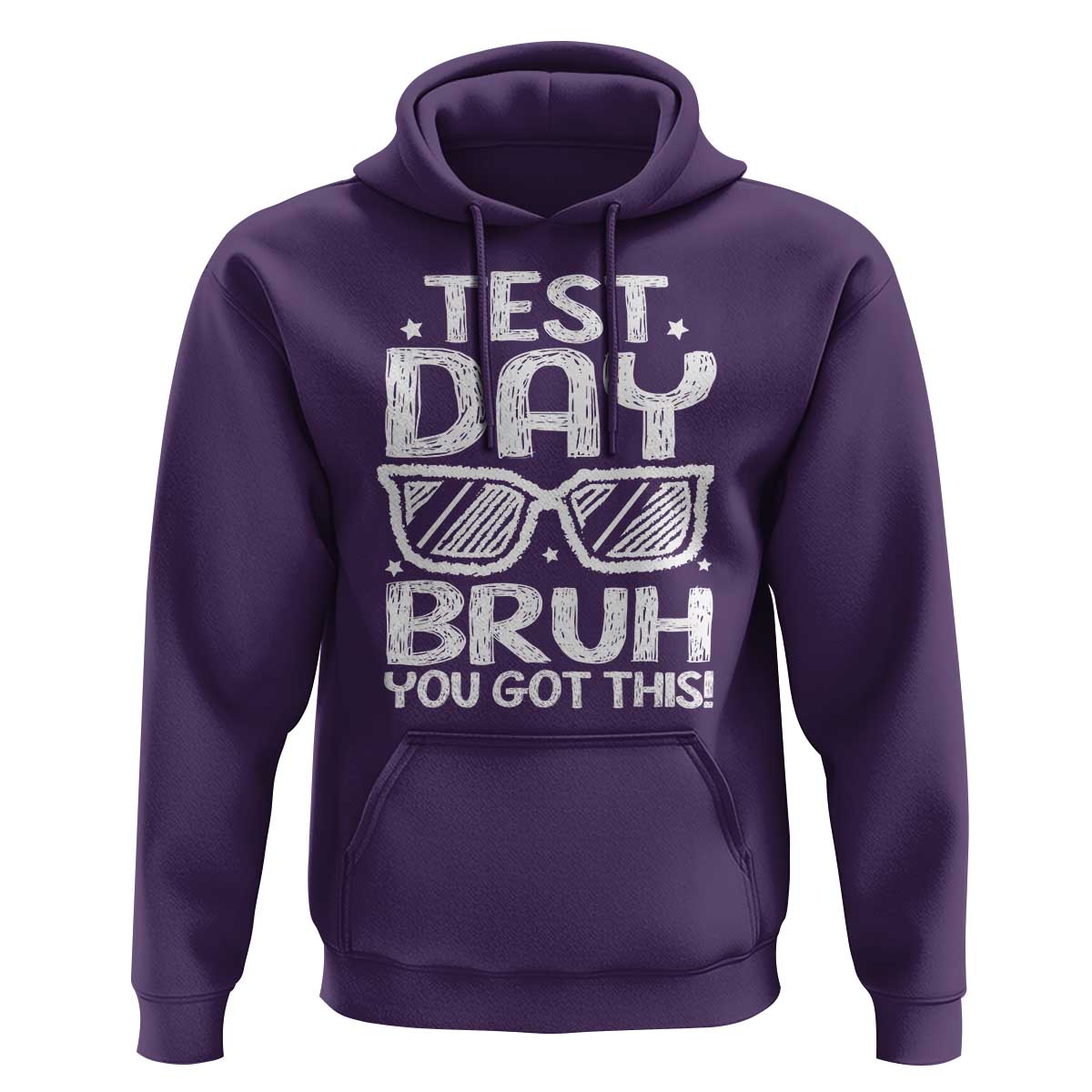 Test Day Bruh Hoodie You Got This Testing Motivational Sunglasses Teacher