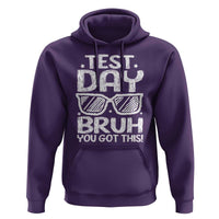 Test Day Bruh Hoodie You Got This Testing Motivational Sunglasses Teacher