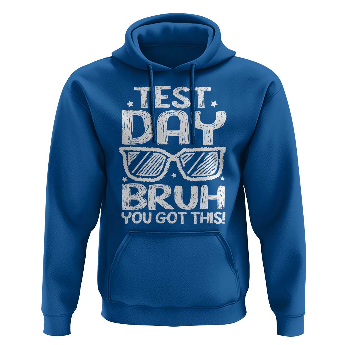 Test Day Bruh Hoodie You Got This Testing Motivational Sunglasses Teacher
