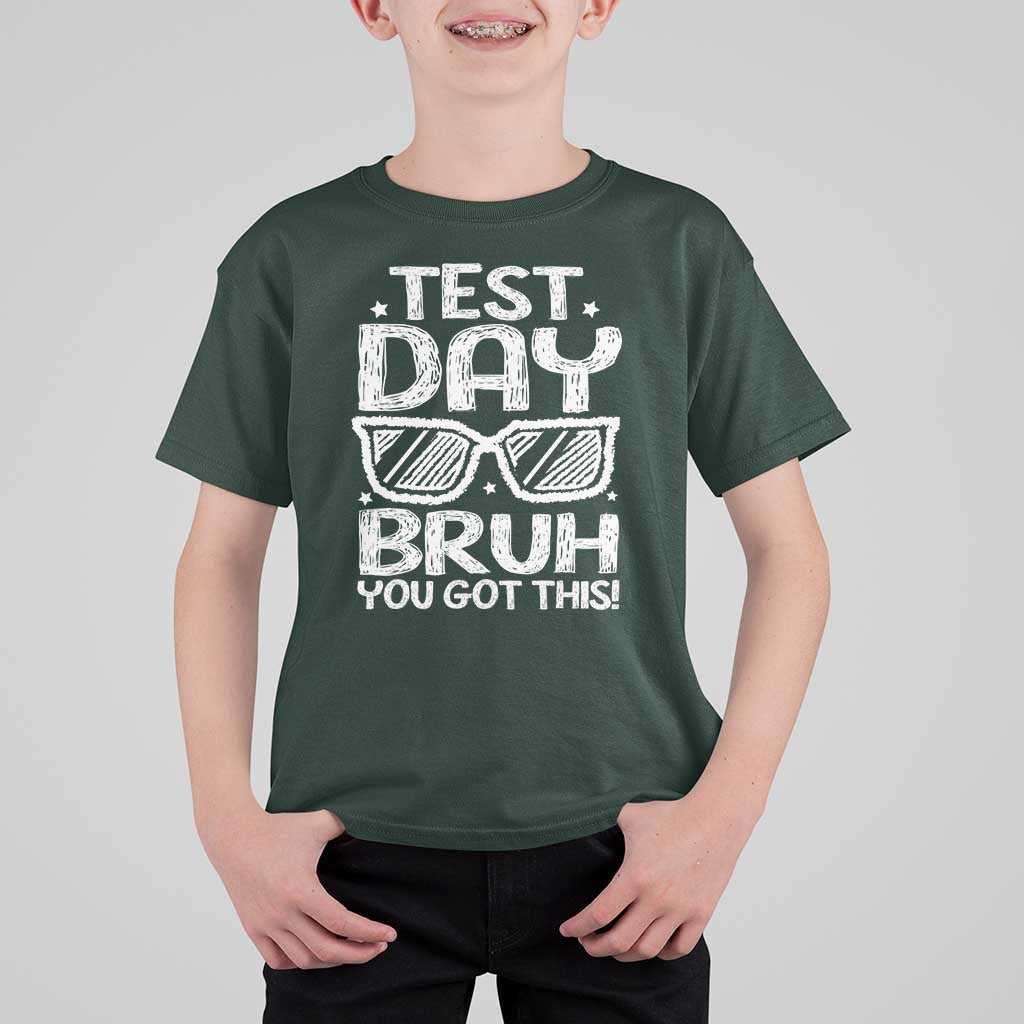 Test Day Bruh T Shirt For Kid You Got This Testing Motivational Sunglasses Teacher