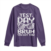 Test Day Bruh Long Sleeve Shirt You Got This Testing Motivational Sunglasses Teacher