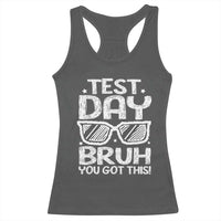 Test Day Bruh Racerback Tank Top You Got This Testing Motivational Sunglasses Teacher