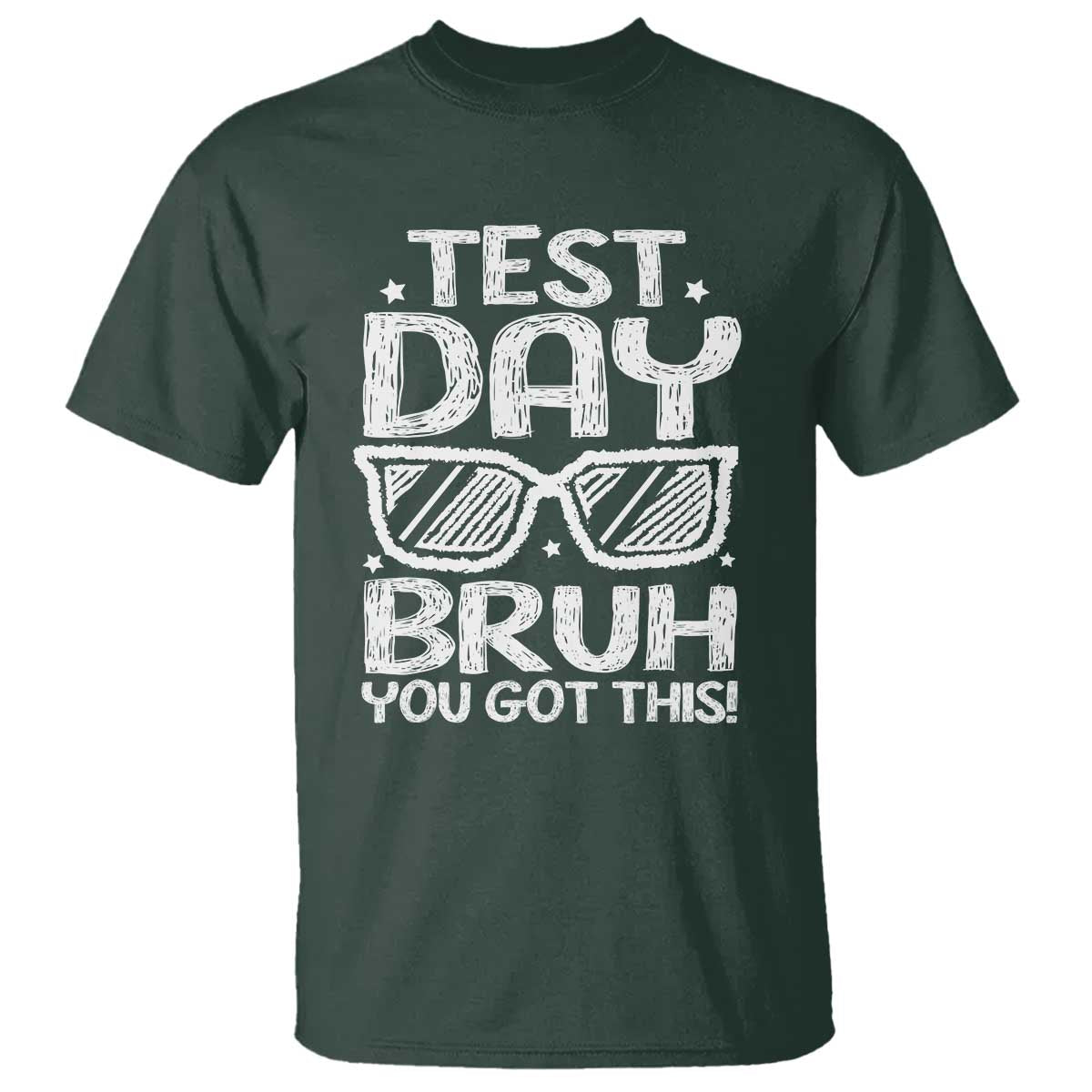 Test Day Bruh T Shirt You Got This Testing Motivational Sunglasses Teacher