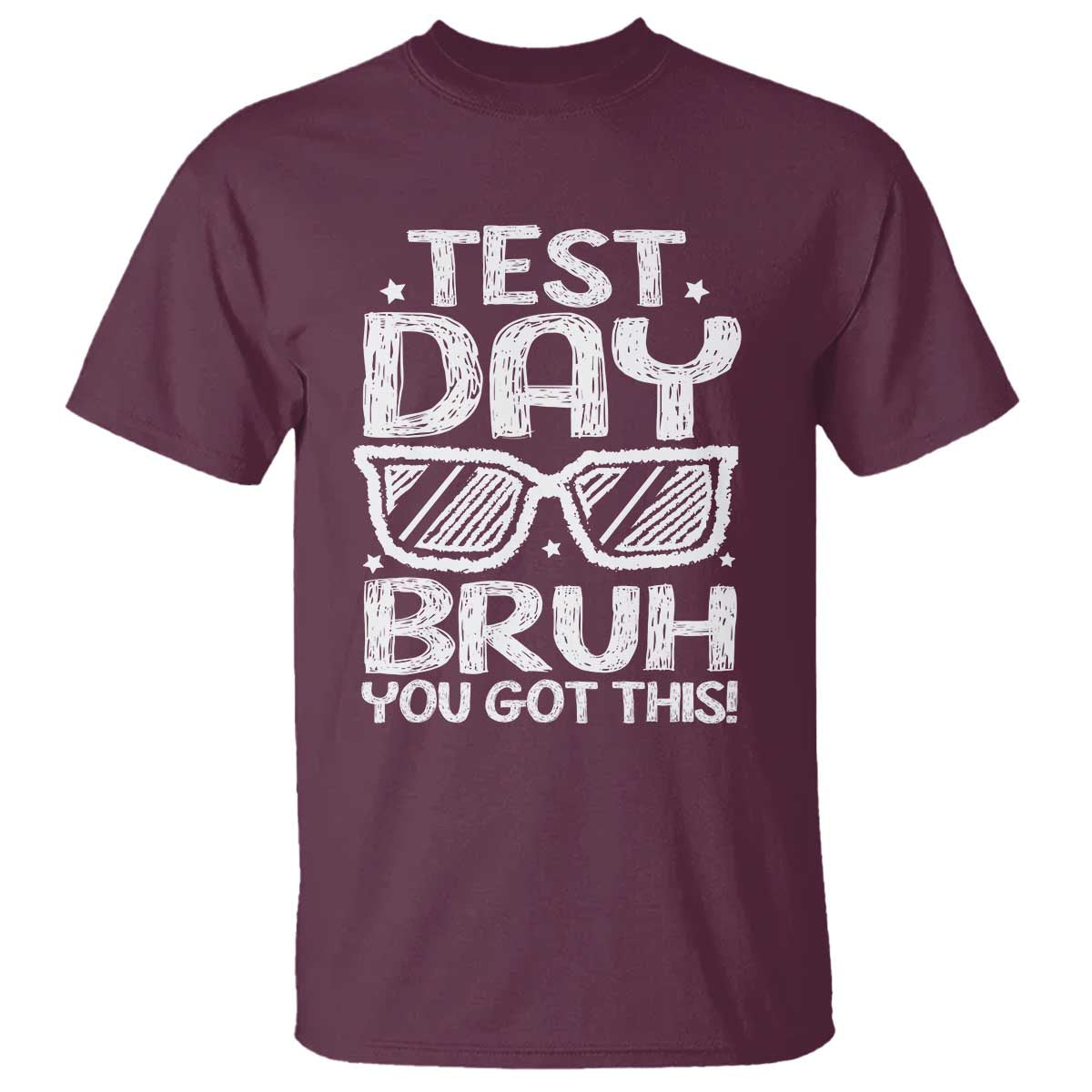 Test Day Bruh T Shirt You Got This Testing Motivational Sunglasses Teacher