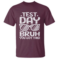 Test Day Bruh T Shirt You Got This Testing Motivational Sunglasses Teacher