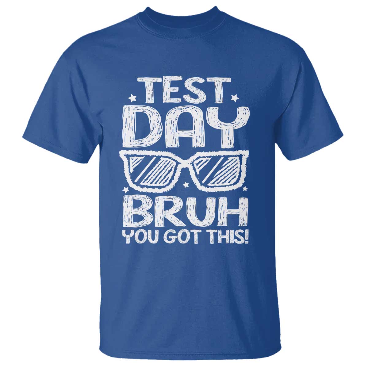 Test Day Bruh T Shirt You Got This Testing Motivational Sunglasses Teacher
