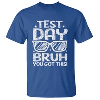 Test Day Bruh T Shirt You Got This Testing Motivational Sunglasses Teacher