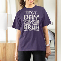 Test Day Bruh T Shirt For Women You Got This Testing Motivational Sunglasses Teacher