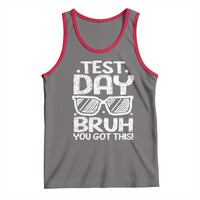 Test Day Bruh Tank Top You Got This Testing Motivational Sunglasses Teacher