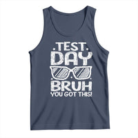 Test Day Bruh Tank Top You Got This Testing Motivational Sunglasses Teacher