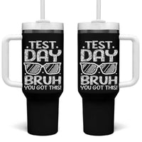 Test Day Bruh Tumbler With Handle You Got This Testing Motivational Sunglasses Teacher