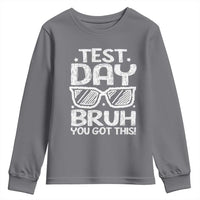 Test Day Bruh Youth Sweatshirt You Got This Testing Motivational Sunglasses Teacher