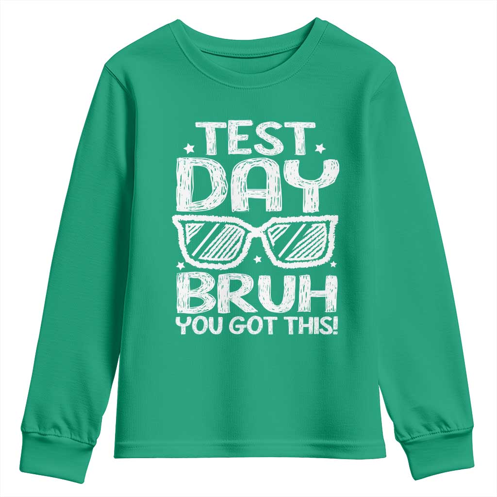 Test Day Bruh Youth Sweatshirt You Got This Testing Motivational Sunglasses Teacher