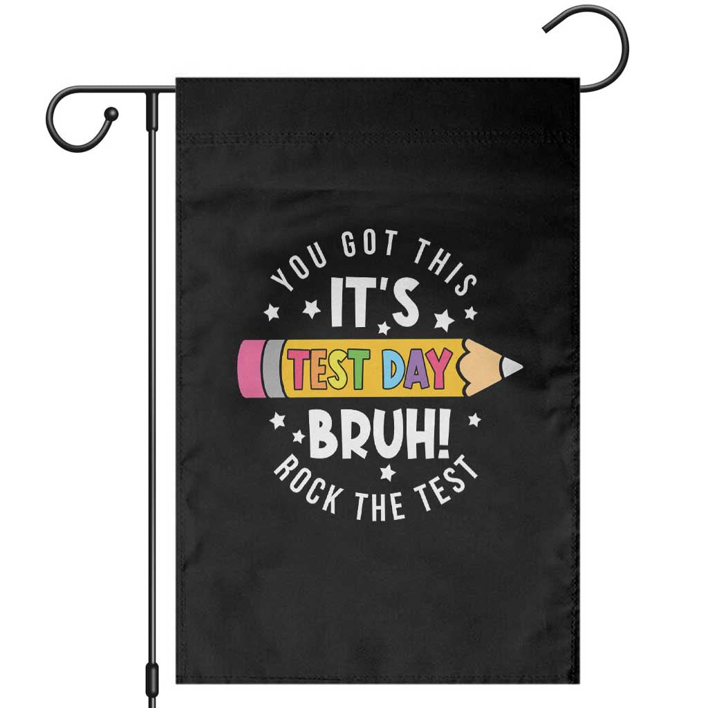 Test Day Bruh Garden Flag You Got This Rock The Test Teacher