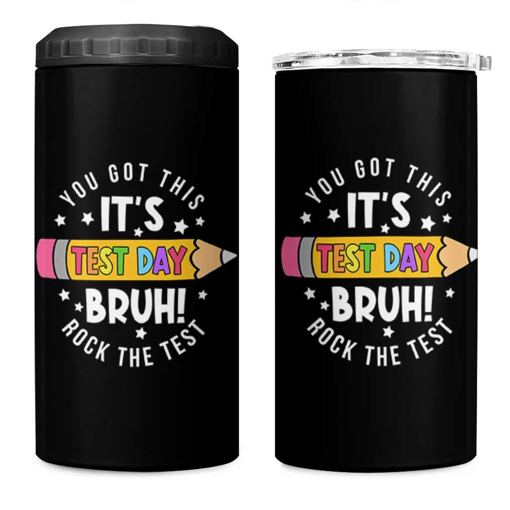 Test Day Bruh 4 in 1 Can Cooler Tumbler You Got This Rock The Test Teacher