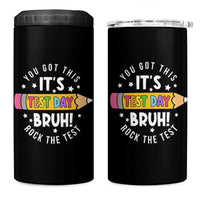 Test Day Bruh 4 in 1 Can Cooler Tumbler You Got This Rock The Test Teacher