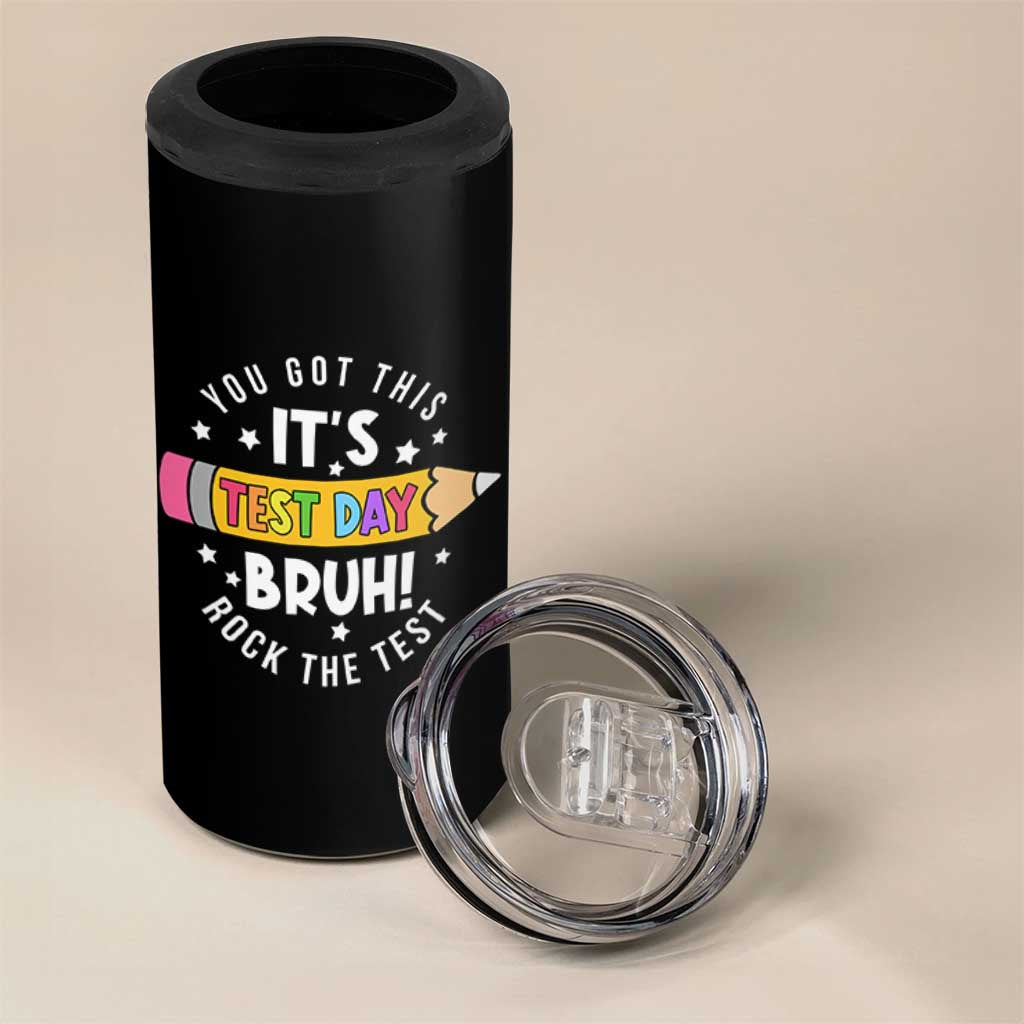 Test Day Bruh 4 in 1 Can Cooler Tumbler You Got This Rock The Test Teacher