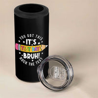 Test Day Bruh 4 in 1 Can Cooler Tumbler You Got This Rock The Test Teacher