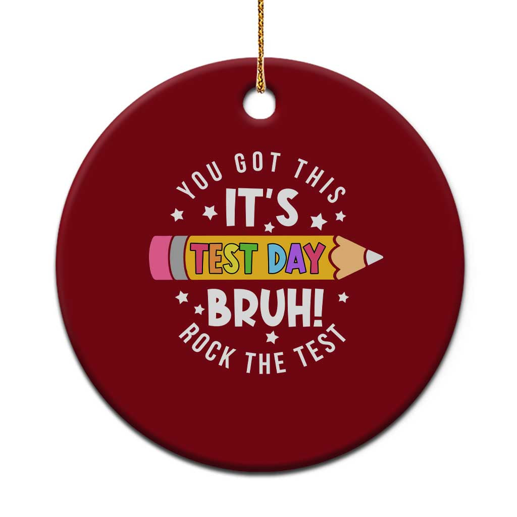 Test Day Bruh Ceramic Ornament You Got This Rock The Test Teacher
