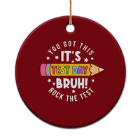 Test Day Bruh Ceramic Ornament You Got This Rock The Test Teacher