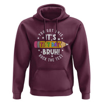 Test Day Bruh Hoodie You Got This Rock The Test Teacher