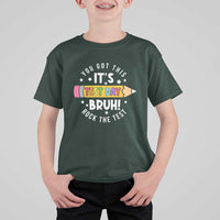 Test Day Bruh T Shirt For Kid You Got This Rock The Test Teacher