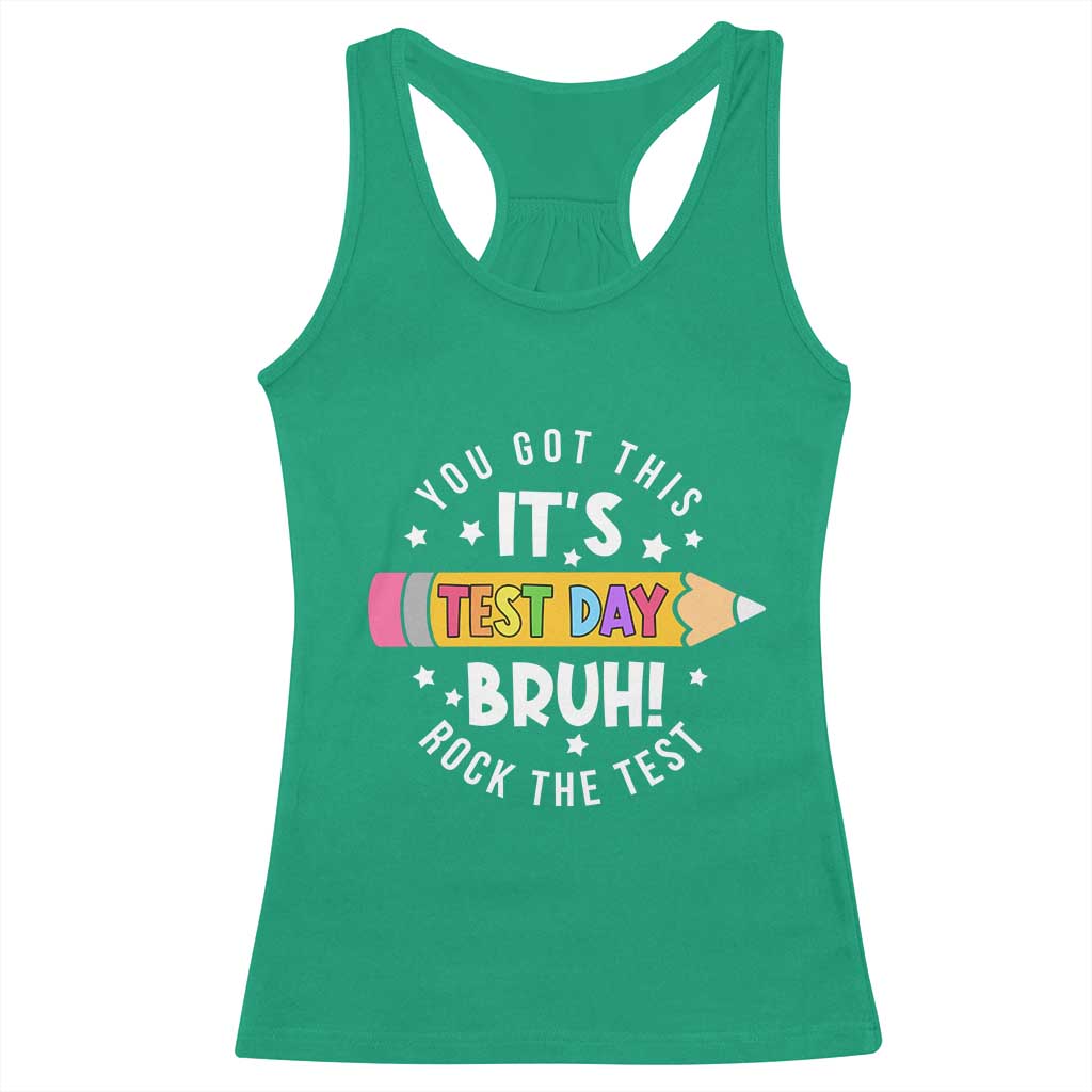 Test Day Bruh Racerback Tank Top You Got This Rock The Test Teacher