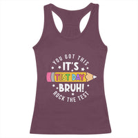 Test Day Bruh Racerback Tank Top You Got This Rock The Test Teacher